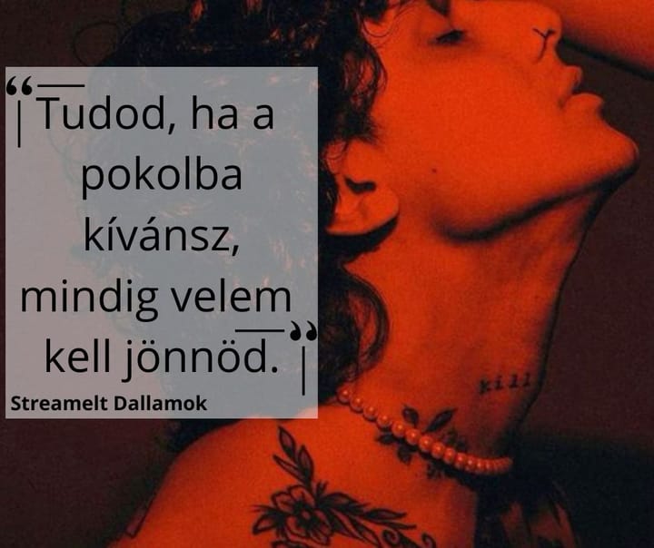 Streamelt Dallamok idézet